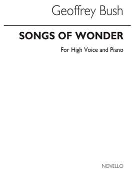 Geoffrey Bush: Songs Of Wonder for High Voice and Piano