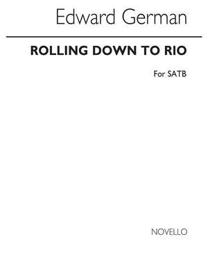 Edward German: Rolling Down To Rio for SATB Chorus