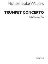 Michael Blake Watkins: Concerto For Trumpet (Solo Part)
