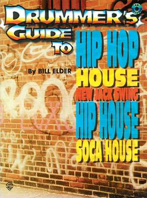 Elder: Hip Hop House Drummers Guide To
