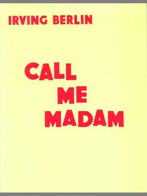Irving Berlin: Call Me Madam