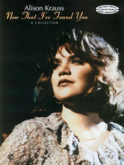 Alison Krauss: Now That I've Found You | Presto Music