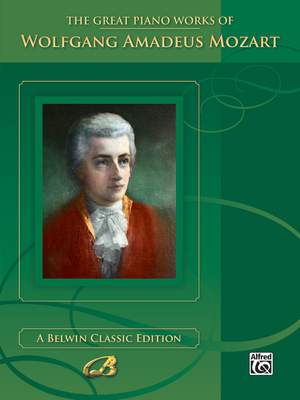 Wolfgang Amadeus Mozart: The Great Piano Works of Wolfgang Amadeus Mozart