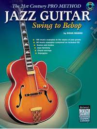 The 21st Century Pro Method: Jazz Guitar -- Swing to Bebop