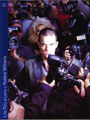 Robbie Williams: Life Thru a Lens