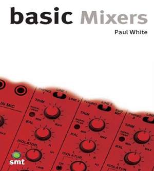 Paul White: Basic Mixers