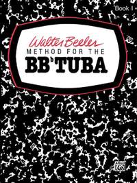 Walter Beeler: Walter Beeler Method for the BB-Flat Tuba, Book I