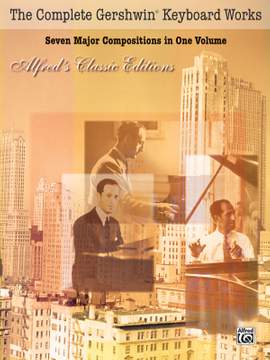 George Gershwin: The Complete Gershwin Keyboard Works