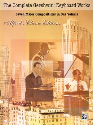 George Gershwin: The Complete Gershwin Keyboard Works