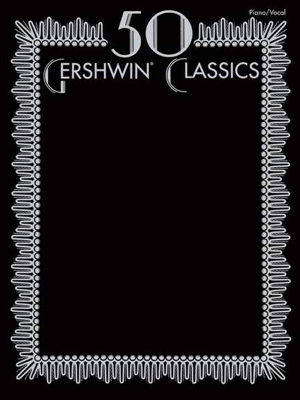 George Gershwin: 50 Gershwin Classics