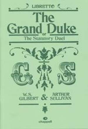 Gilbert & Sullivan: The Grand Duke Or The Statutory Duel