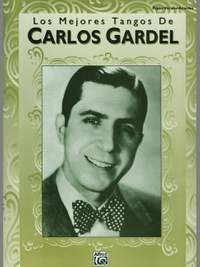 Carlos Gardel: Los Mejores Tangos de Carlos Gardel