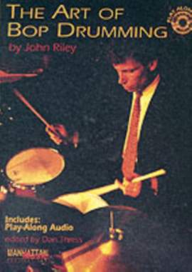 John Riley: The Art of Bop Drumming