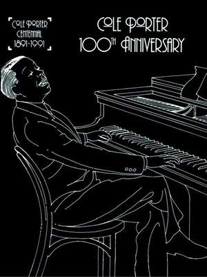 Cole Porter: Cole Porter: 100th Anniversary