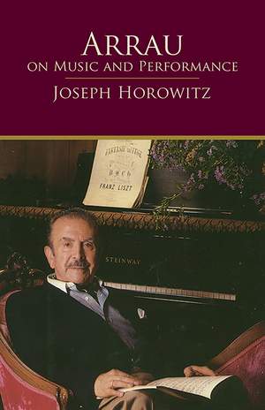 Joseph Horovitz: Arrau On Music And Performance