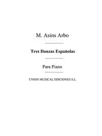 Miguel Asins Arbo: Tres Danzas Espanolas