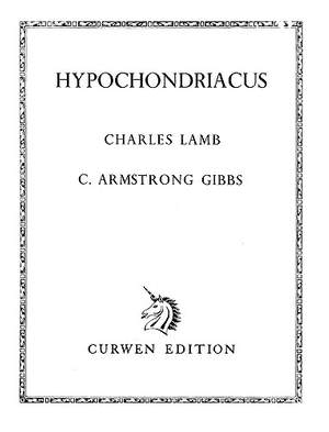 Cecil Armstrong Gibbs: Hypochondriacus