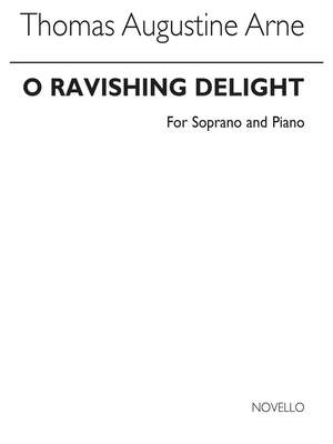 Thomas Augustine Arne: O Ravishing Delight (Soprano and Piano)