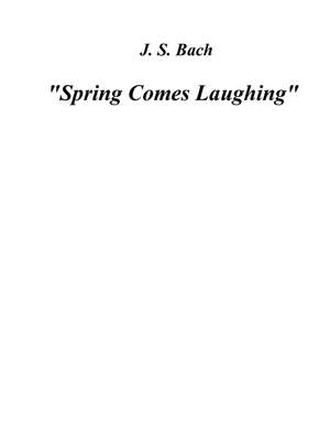 Johann Sebastian Bach: Spring Comes Laughing