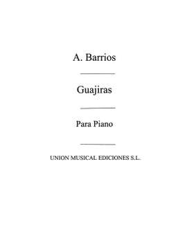 Angel Barrios: Guajiras For Piano