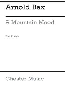 Arnold Bax: A Mountain Mood