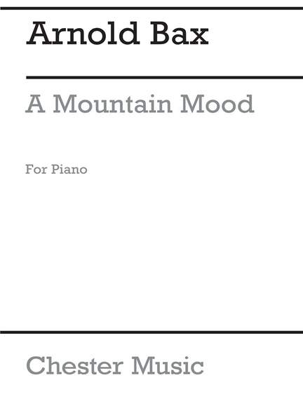 Arnold Bax: A Mountain Mood