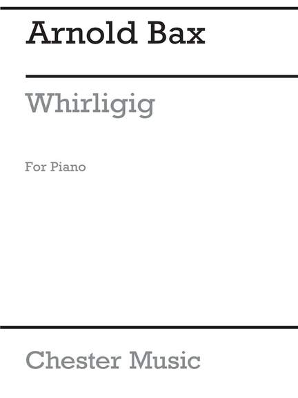 Arnold Bax: Whirligig