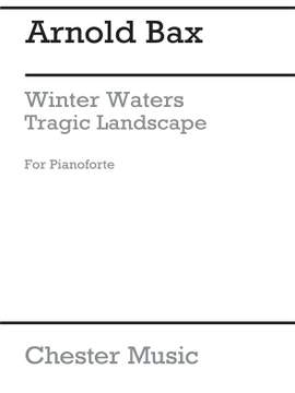 Arnold Bax: Tragic Landscape For Piano