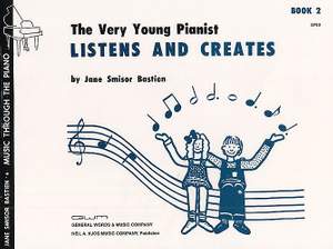 Jane Smisor Bastien: The Very Young Pianist Listens And Creates Book 2