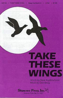 Don Besig_Steven W. Kupferschmid: Take These Wings