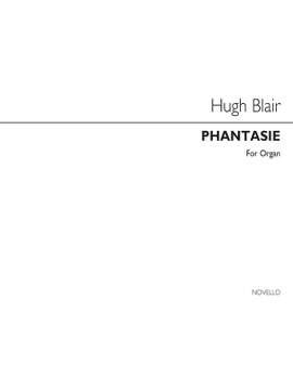 Hugh Blair: Phantasie For Organ