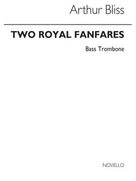 Arthur Bliss: Two Royal Fanfares (Bass Trombone)