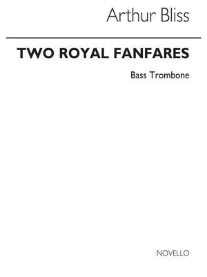 Arthur Bliss: Two Royal Fanfares (Bass Trombone)