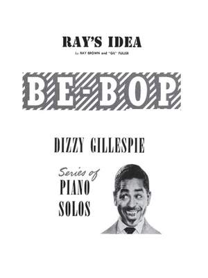 Ray's Idea Bebop Dizzy Gillespie Series