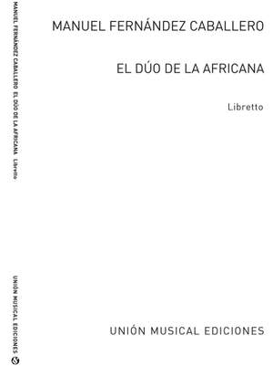 Manuel Fernandez Caballero: El Duo de la Africana (Libretto)