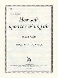 Thomas Dunhill: How Soft Upon The Ev'ning Air