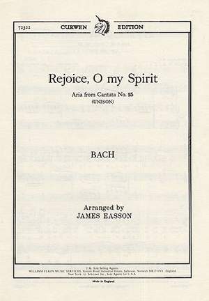 Johann Sebastian Bach: Rejoice O My Spirit
