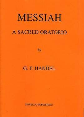 Georg Friedrich Händel: Messiah - A Sacred Oratorio