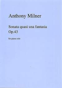 Anthony Milner: Sonata Quasi Una Fantasia Op.43 For Piano