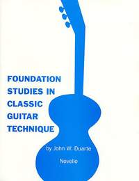 John W. Duarte: Foundation Studies In Classic Guitar Technique