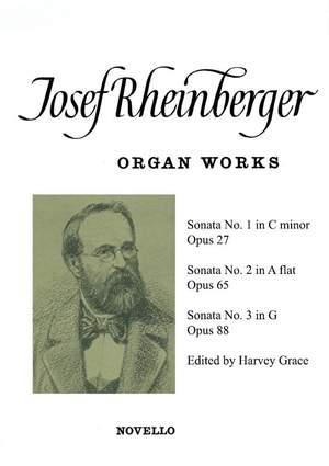 Josef Rheinberger: Sonatas 1 And 3 For Organ