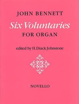 John Bennett: Six Voluntaries For Organ