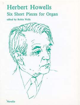 Herbert Howells: Six Short Pieces For Organ