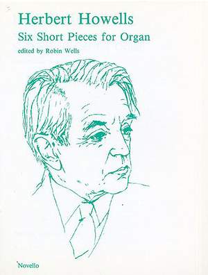 Herbert Howells: Six Short Pieces For Organ