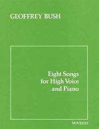 Geoffrey Bush: Eight Songs For High Voice And P.