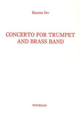 Buxton Orr: Concerto For Trumpet And Brass Band