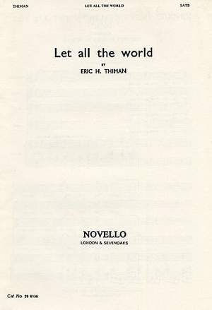 Eric Thiman: Let All The World