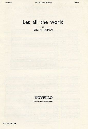 Eric Thiman: Let All The World