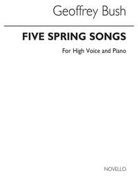 Geoffrey Bush: Five Spring Songs For High Voice And Piano