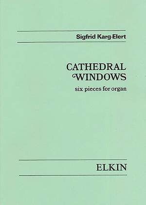 Sigfrid Karg-Elert: Cathedral Windows Op.106